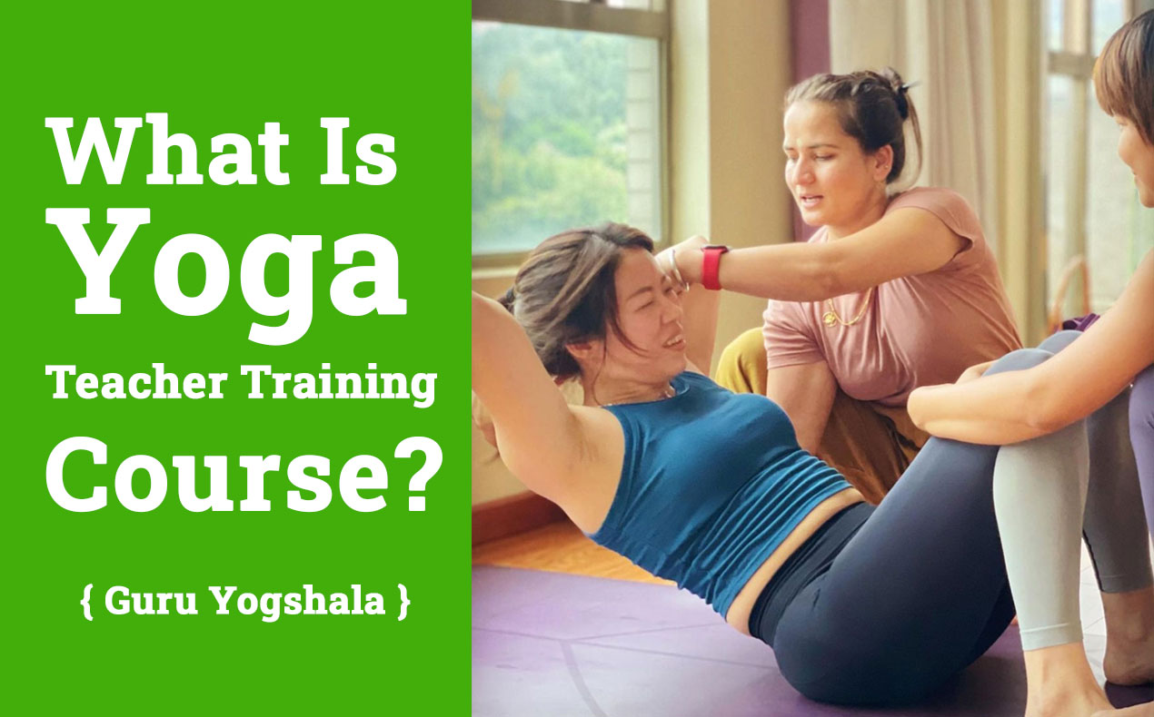 What Is Yoga Teacher Training Course?